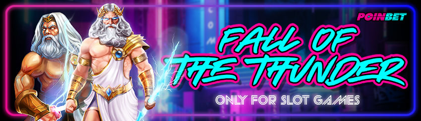 FALL OF THE THUNDER, ONLY FOR SLOT GAMES