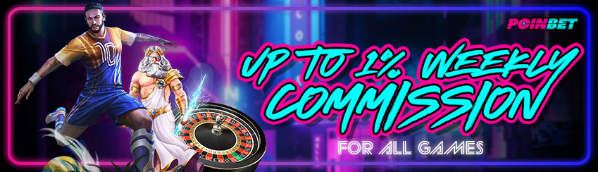 WEEKLY COMMISSION UP TO 1%, FOR ALL GAMES