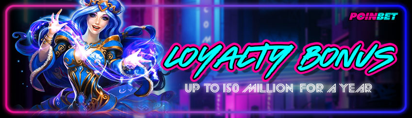 LOYALTY BONUS UP TO 150 MILLION FOR A YEAR
